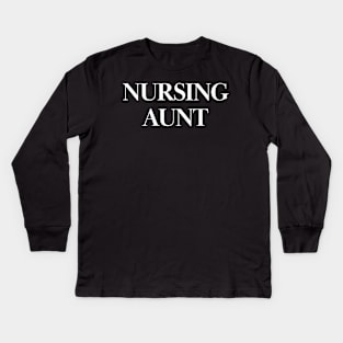 Nursing aunt Kids Long Sleeve T-Shirt